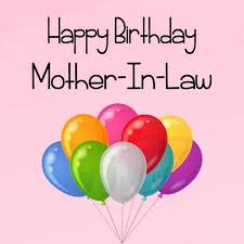 HAPPY BIRTHDAY MOTHER IN LAW